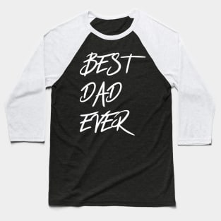 Best dad ever Baseball T-Shirt